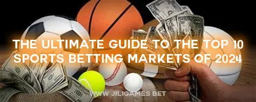 The Ultimate Guide to the Top 10 Sports Betting Markets in 2024