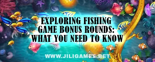Exploring Fishing Game Bonus Rounds: What You Need to Know