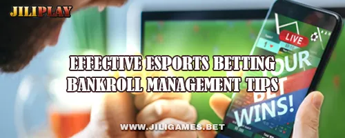 Effective Esports Betting Bankroll Management Tips