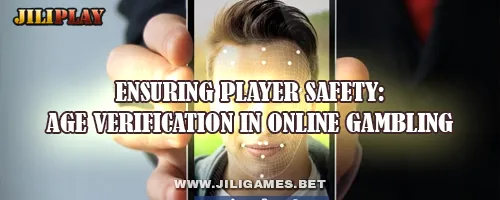 Ensuring Player Safety: Age Verification in Online Gambling