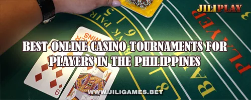 Best Online Casino Tournaments for Players in the Philippines