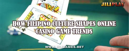 How Filipino Culture Shapes Online Casino Game Trends