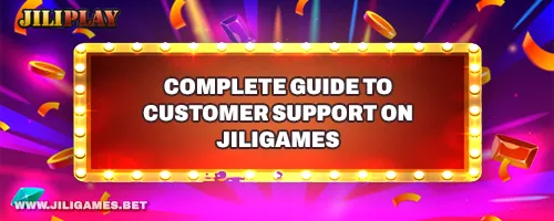 Complete Guide to Customer Support on JILIGAMES