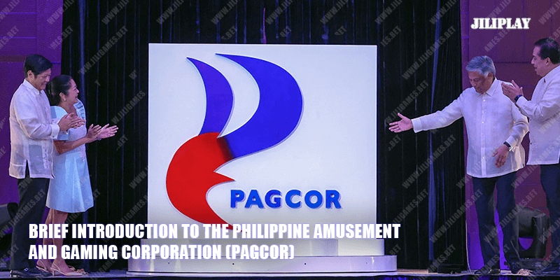 Brief introduction to the Philippine Amusement and Gaming Corporation (PAGCOR)